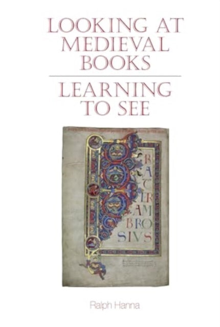 Book cover of: Looking at Medieval Books. By: Ralph Hanna