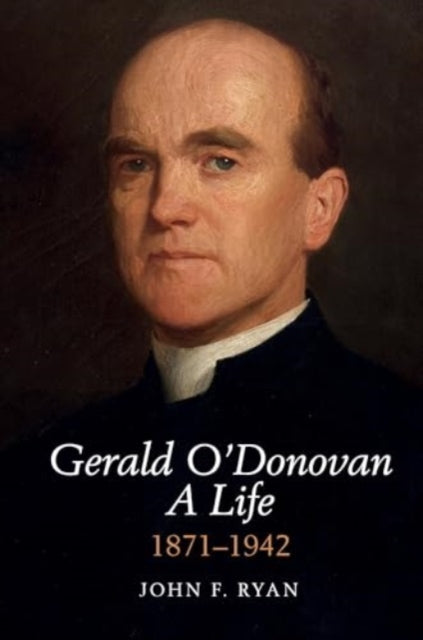 Book cover of: Gerald O'Donovan: A Life. By: John F. Ryan