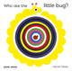 Book cover of: Who Ate the Little Bug?. By: DEXET, HECTOR