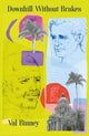 Book cover of: Downhill Without Brakes. By: Val Binney