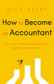 Book cover of: How to Become an Accountant. By: Nick Asset