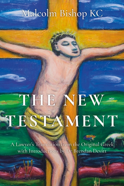 Book cover of: New Testament. By: Malcolm Bishop KC