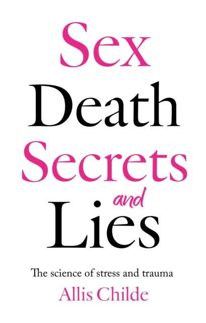 Book cover of: Sex, death, secrets and lies