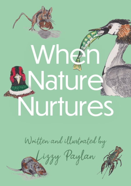 Book cover of: When Nature Nurtures. By: Lizzy Paylan
