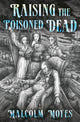 Book cover of: Raising the Poisoned Dead. By: Malcolm Moyes