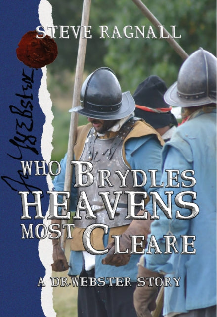 Who Brydles Heavens most Cleare, A Dr Webster story 9781836281276 Steve Ragnall