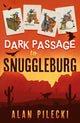 Book cover of: Dark Passage to Snuggleburg. By: Alan Pilecki