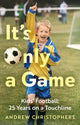 Book cover of: It’s Only a Game. By: Andrew Christophers