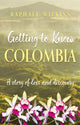 Book cover of: Getting to Know Colombia. By: Raphael Wilkins
