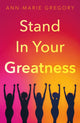 Book cover of: Stand in Your Greatness