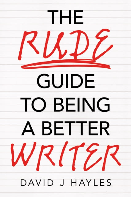 Book cover of: Rude Guide to Being a Better Writer