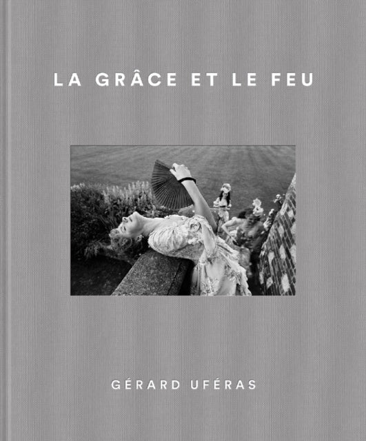 Book cover of: La Grace et le feu. By: D'HARCOURT UFERAS