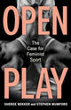 Open Play, The Case for Feminist Sport 9781836390534 Sheree Bekker
