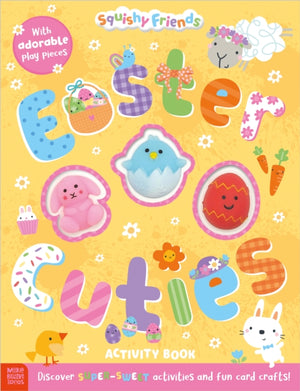 Squishy Friends: Easter Cuties Activity Book