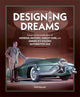 Designing Dreams, Essays on the Inside Story of Gm, Harley Earl and America's Golden Automotive Age 9781836440017 Dick Ruzzin