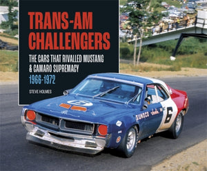 Trans-Am Challengers, The Cars That Rivalled Mustang and Camaro Supremacy 1966-1972