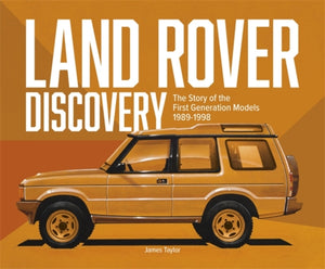 Land Rover Discovery, The Story of the First Generation Models, 1989-1998