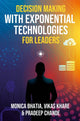 Book cover of: Decision Making with Exponential Technologies for Leaders