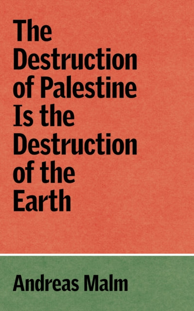 Book cover of: Destruction of Palestine Is the Destruction of the Earth