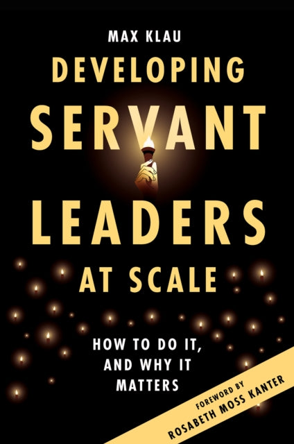 Book cover of: Developing Servant Leaders at Scale