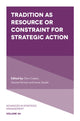Book cover of: Tradition as Resource or Constraint for Strategic Action