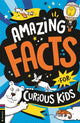 Book cover of: Amazing Facts for Curious Kids