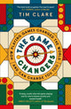 Game Changers, How Playing Games Changed the World and Can Change You Too 9781837260935 Tim Clare
