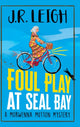 Foul Play at Seal Bay, The start of a page-turning cozy murder mystery series from MILLION COPY BESTSELLER J.R. Leigh 9781837514557 Judy Leigh