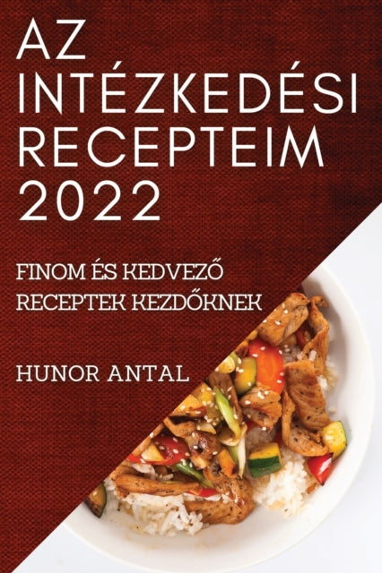Book cover of: AZ Intezkedesi Recepteim 2022