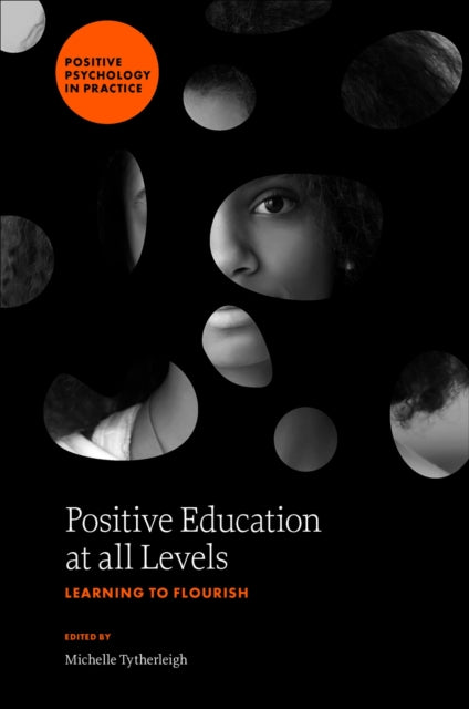 Book cover of: Positive Education at all Levels. By: Michelle Tytherleigh