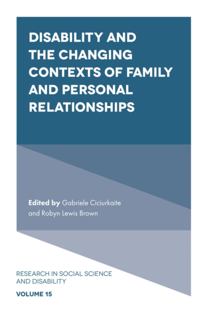 Book cover of: Disability and the Changing Contexts of Family and Personal Relationships. By: Gabriele Ciciurkaite