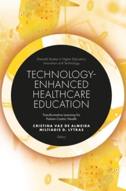 Book cover of: Technology-Enhanced Healthcare Education. By: Cristina Vaz de Almeida