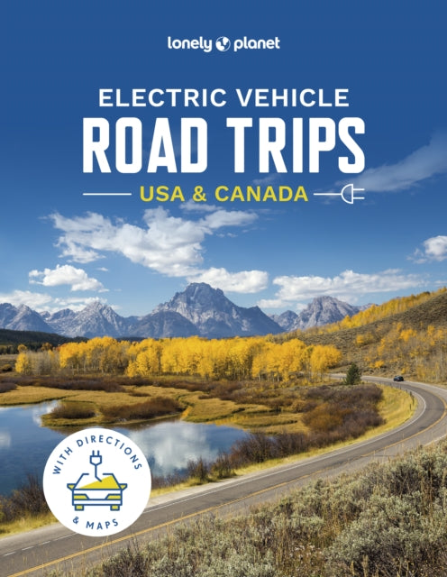 Book cover of: Lonely Planet Electric Vehicle Road Trips USA & Canada. By: Lonely Planet