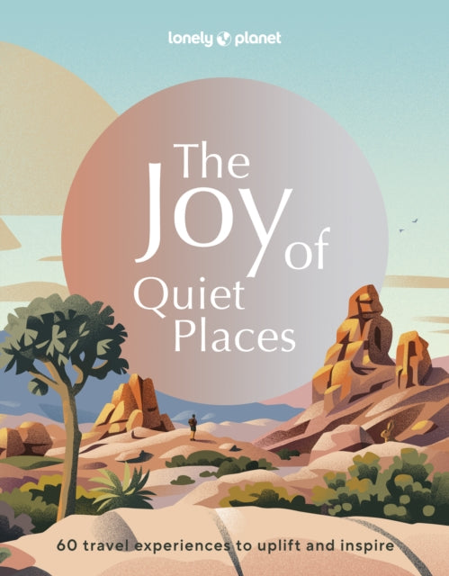 Lonely Planet The Joy of Quiet Places 9781837582662 Lonely Planet