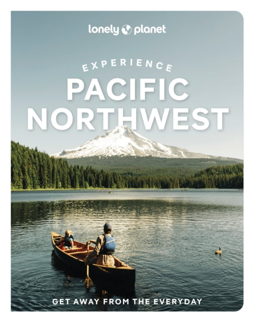 Book cover of: Lonely Planet Experience Pacific Northwest
