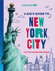 Lonely Planet Kids A Kid's Guide to New York City, Let the Adventure Begin! 9781837585236 LONELY PLANET