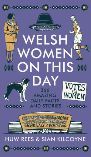Welsh Women on This Day, 366 Amazing Daily Facts and Stories