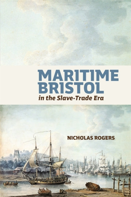 Book cover of: Maritime Bristol in the Slave-Trade Era. By: Nicholas Rogers