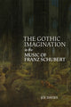 Book cover of: Gothic Imagination in the Music of Franz Schubert. By: Joe Davies