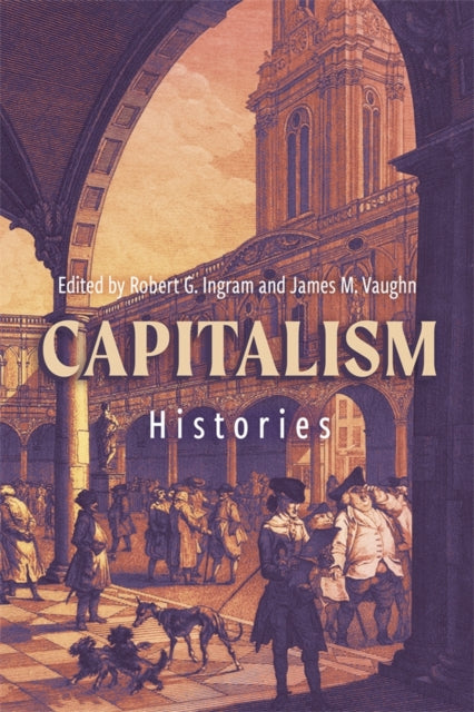 Book cover of: Capitalism: Histories. By: Robert G. Ingram