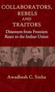 Book cover of: Collaborators, Rebels and Traitors. By: Awadhesh C. Sinha