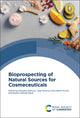 Book cover of: Bioprospecting of Natural Sources for Cosmeceuticals. By: Deepika Kathuria