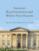 Book cover of: Swansea’s Royal Institution and Wales’s First Museum. By: Helen Hallesy