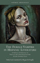 Book cover of: Female Vampire in Hispanic Literature. By: Megan DeVirgilis
