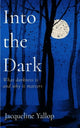 Into the Dark, What darkness is and why it matters 9781837730728 Jacqueline Yallop