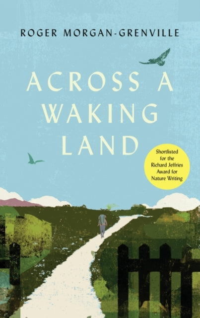 Across a Waking Land, A 1,000-Mile Walk Through a British Spring