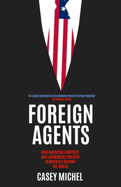 Book cover of: Foreign Agents. By: Casey Michel