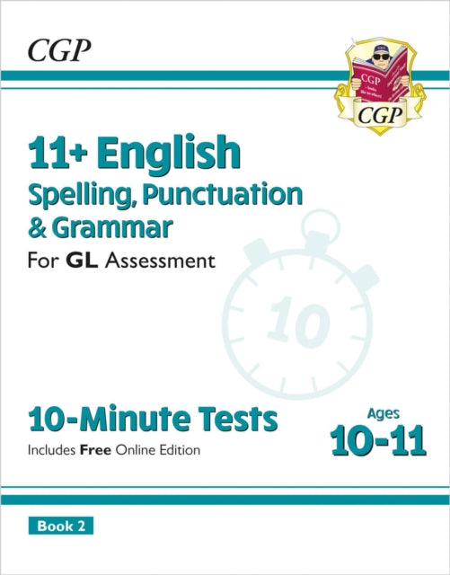Book cover of: 11+ GL 10-Minute Tests: English Spelling, Punctuation & Grammar - Ages 10-11 Book 2 (with Online Ed)