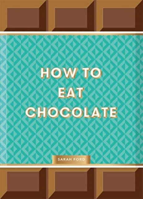 Book cover of: How to Eat Chocolate. By: Sarah Ford