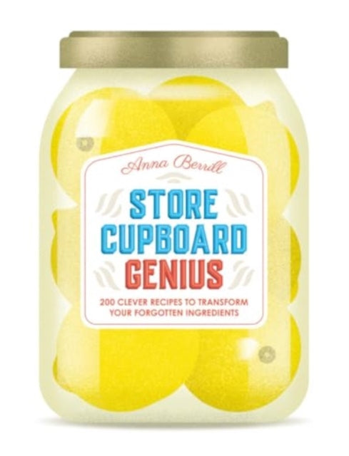 Book cover of: Store Cupboard Genius. By: Anna Berrill
